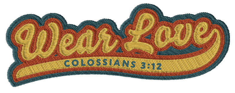Wear Love: Colossians 3:12–14